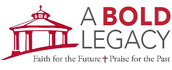 A Bold Legacy: Praise for the Past. Faith for the Future.